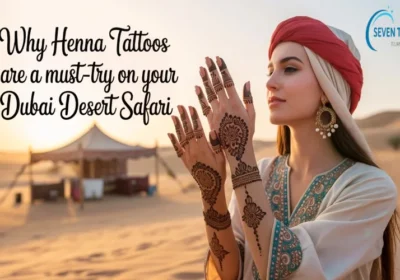 Why Henna Tattoos Are a Must-Try on Your Dubai Desert Safari