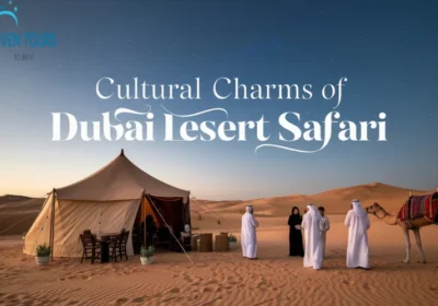 Unveiling the Cultural Charms of Dubai Desert Safari: A Must-Experience Guide