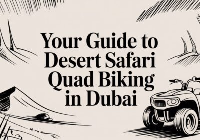 Your Guide to Desert Safari Quad Biking in Dubai