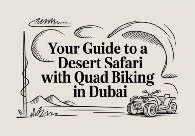 Your Ultimate Guide to a Desert Safari with Quad Biking in Dubai